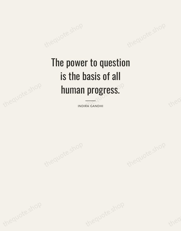 The power to question is the basis of all human progress. — Indira Gandhi — Letterpress Caps
