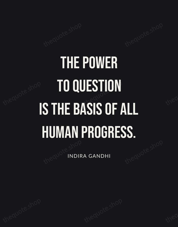 The power to question is the basis of all human progress. — Indira Gandhi | Printable Wall Art — Poster Condensed