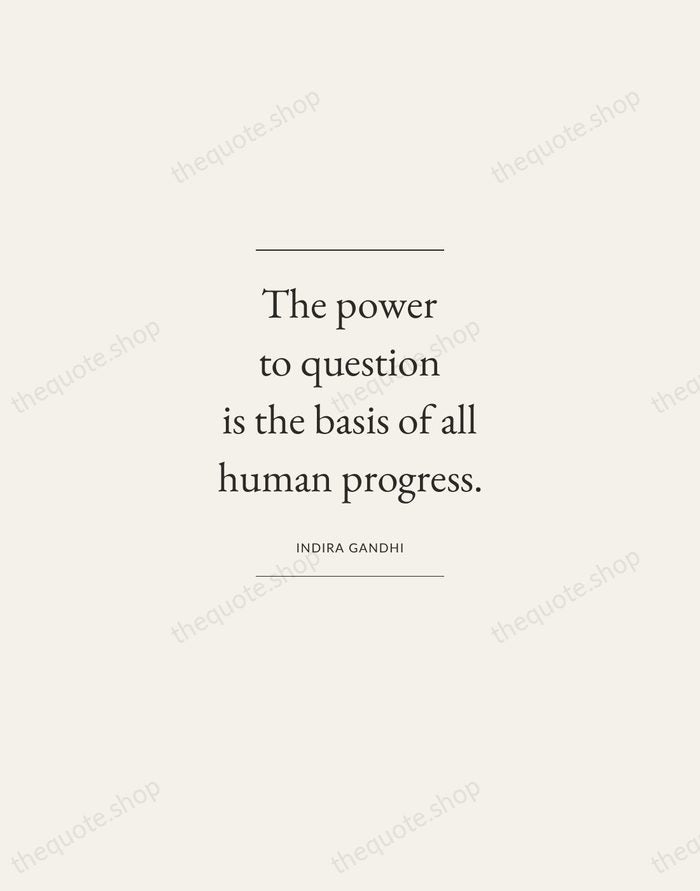 The power to question is the basis of all human progress. — Indira Gandhi — Gallery Frame