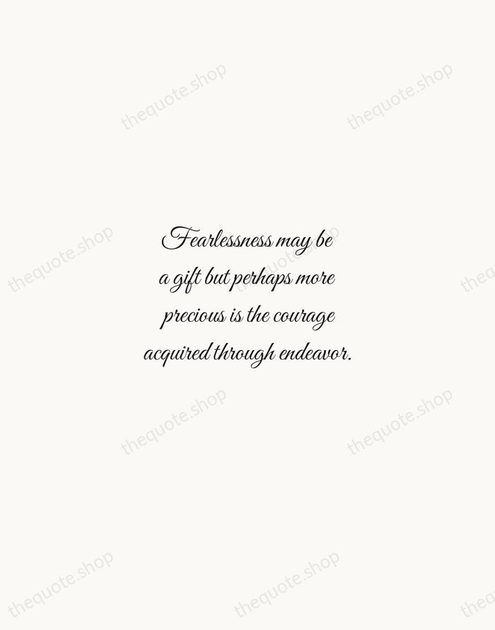 Fearlessness may be a gift but perhaps more precious is the courage… — Aung San Suu Kyi — Script Whisper