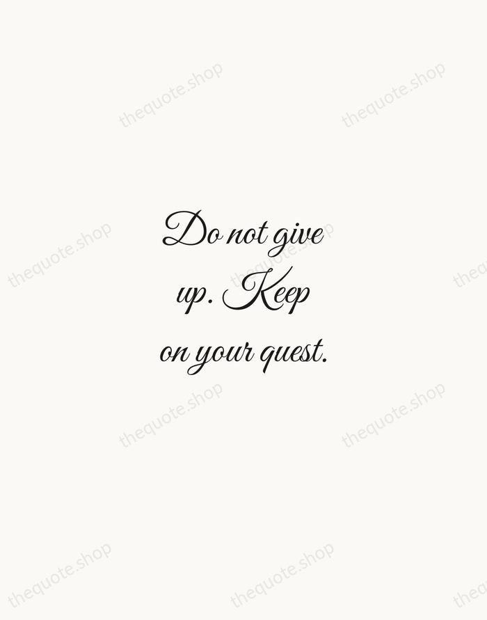 Do not give up. Keep on your quest. — Junko Tabei — Script Whisper