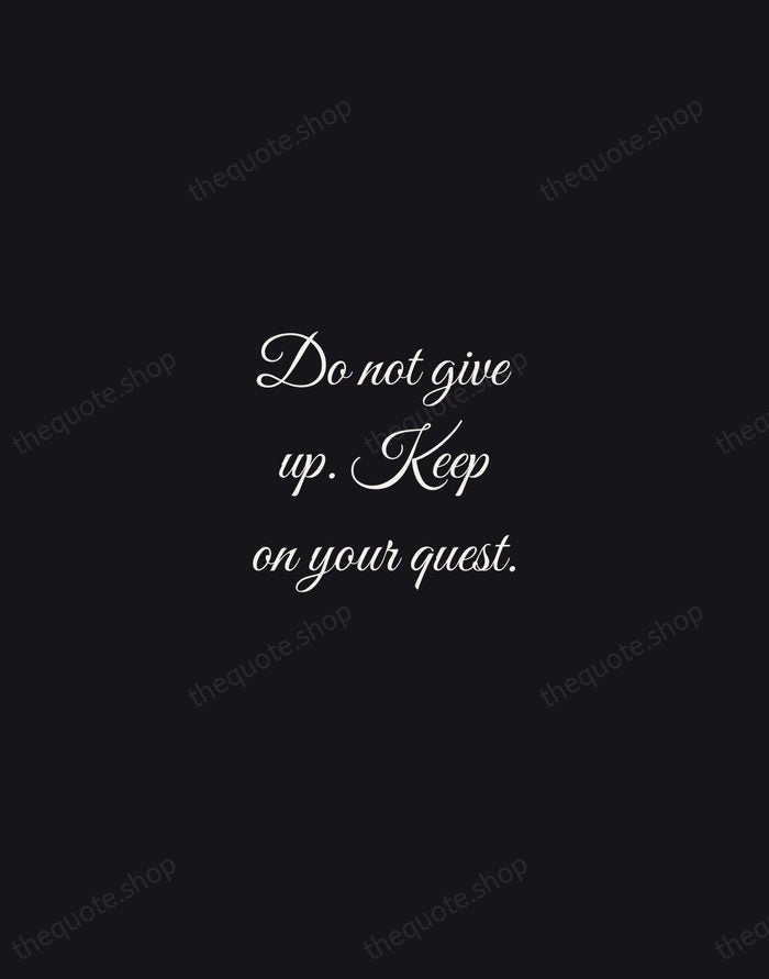 Do not give up. Keep on your quest. — Junko Tabei — Night Script
