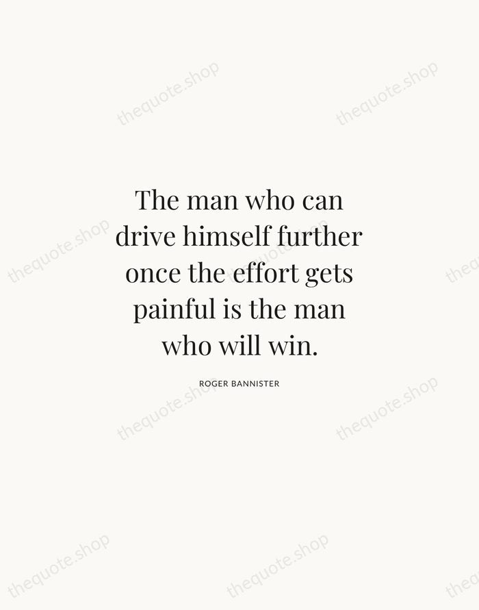 The man who can drive himself further once the effort gets painful… — Roger Bannister | Printable Wall Art — Atelier Serif