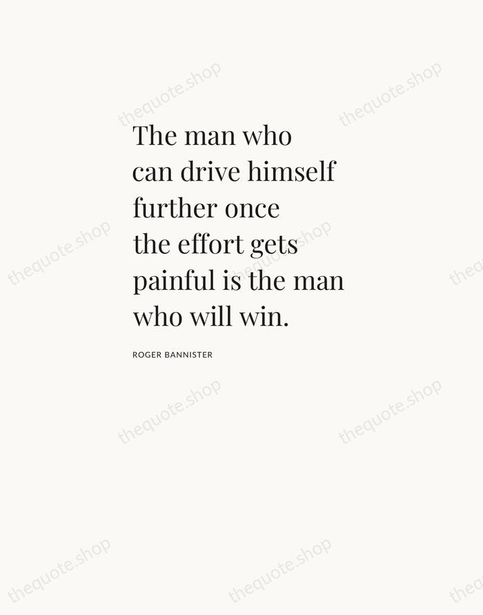 The man who can drive himself further once the effort gets painful… — Roger Bannister — Asymmetric Left