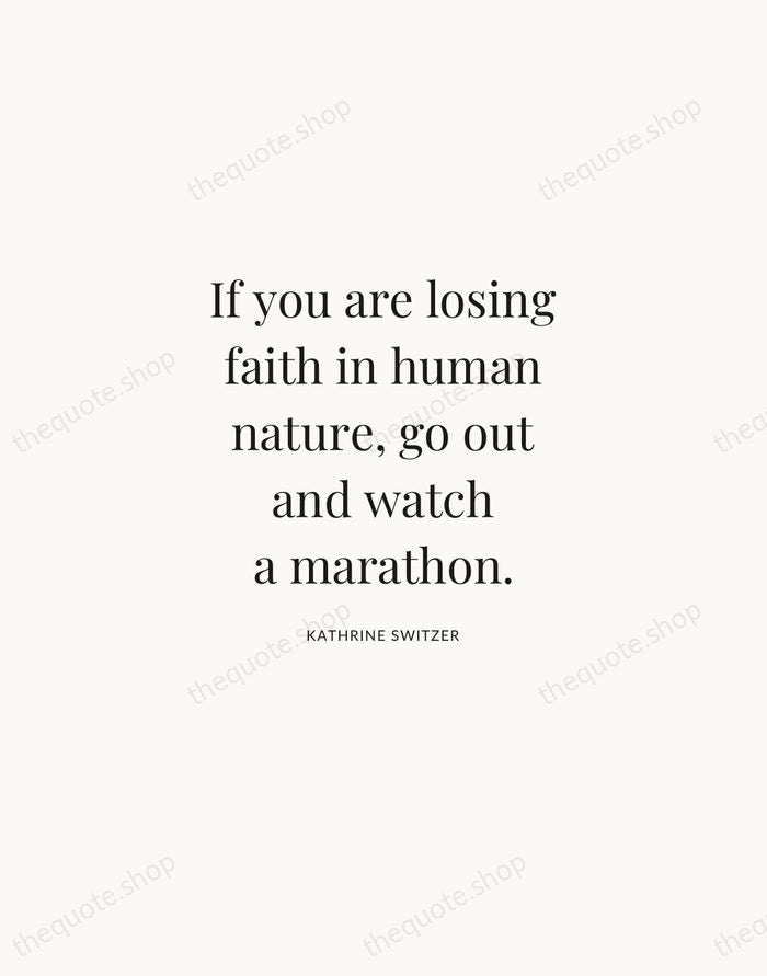 If you are losing faith in human nature, go out and watch… — Kathrine Switzer | Printable Wall Art — Atelier Serif