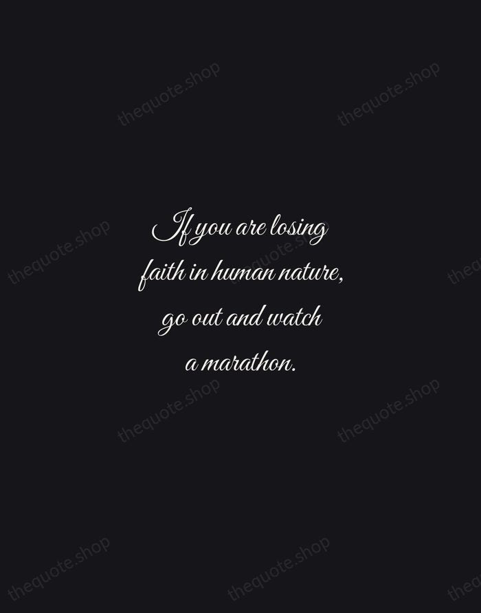 If you are losing faith in human nature, go out and watch… — Kathrine Switzer — Night Script