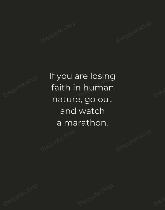 If you are losing faith in human nature, go out and watch… — Kathrine Switzer — Tracked Caps Unsigned