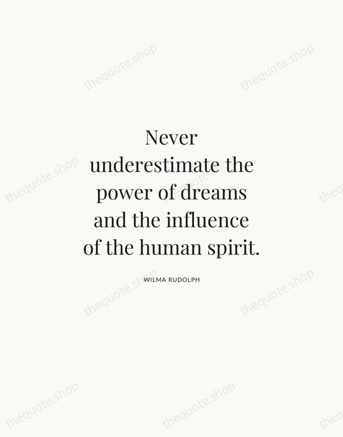 Never underestimate the power of dreams and the influence of the human… — Wilma Rudolph | Printable Wall Art — Atelier Serif