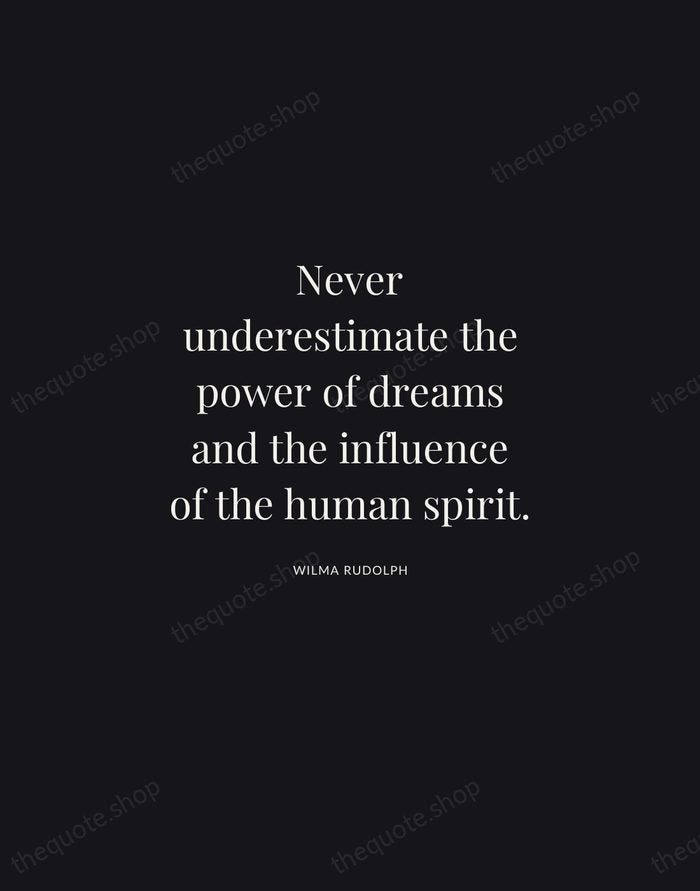 Never underestimate the power of dreams and the influence of the human… — Wilma Rudolph | Printable Wall Art — Midnight Serif