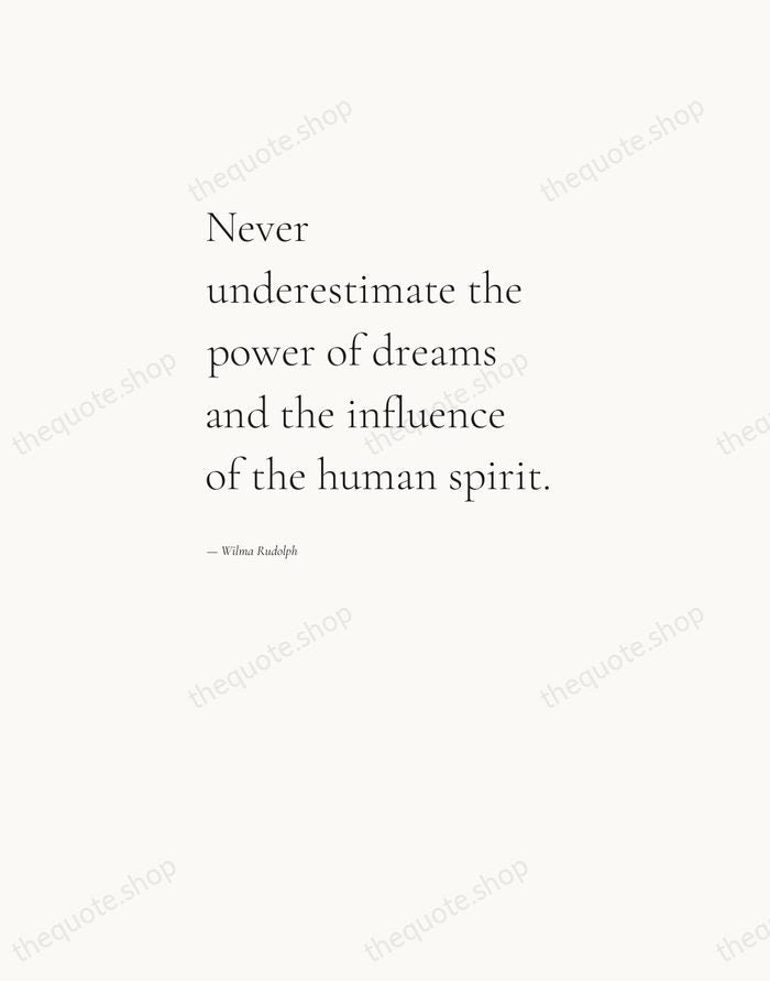 Never underestimate the power of dreams and the influence of the human… — Wilma Rudolph — Editorial Left Serif