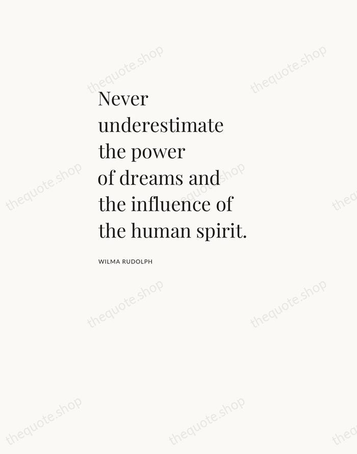 Never underestimate the power of dreams and the influence of the human… — Wilma Rudolph — Asymmetric Left