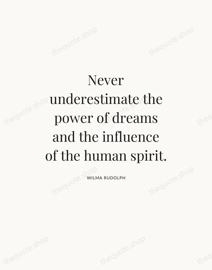 Never underestimate the power of dreams and the influence of the human… — Wilma Rudolph — Statement Serif