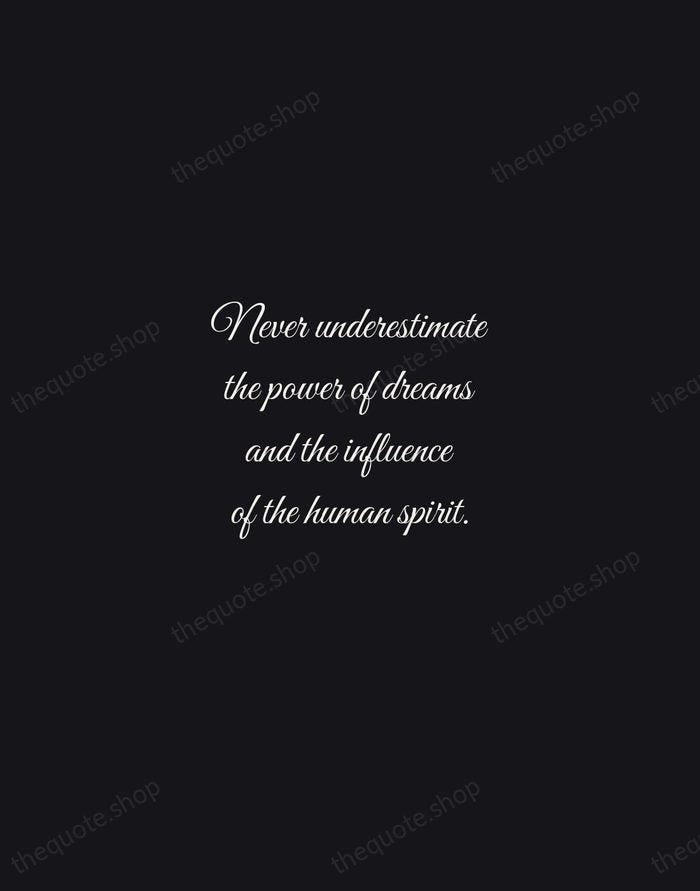 Never underestimate the power of dreams and the influence of the human… — Wilma Rudolph — Night Script