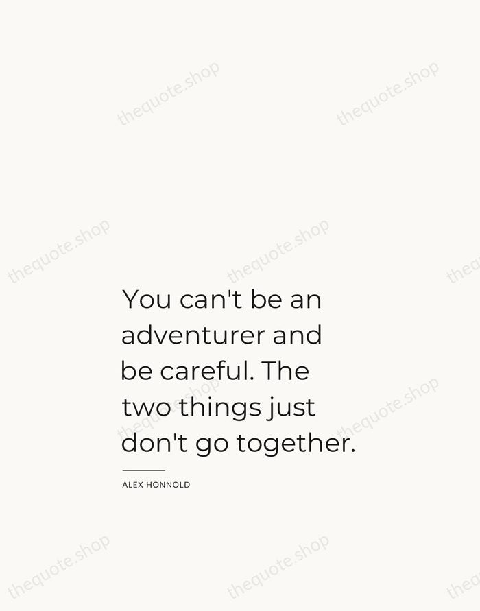 You can't be an adventurer and be careful. The two things just… — Alex Honnold — Studio Left