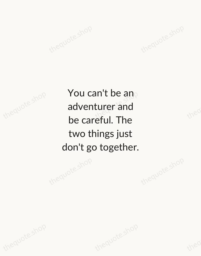 You can't be an adventurer and be careful. The two things just… — Alex Honnold — Minimal Unsigned
