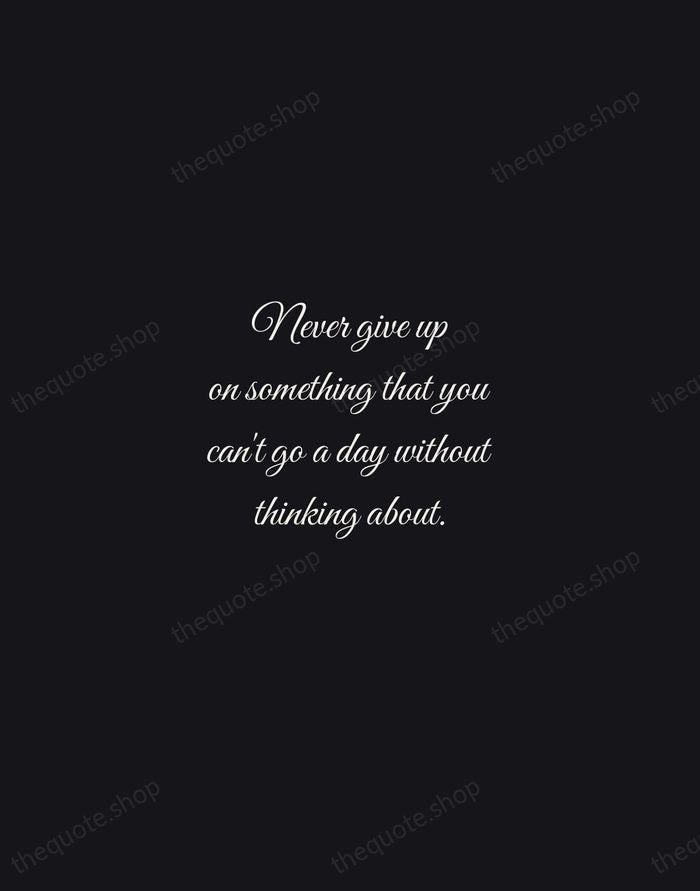 Never give up on something that you can't go a day without… — Bear Grylls — Night Script