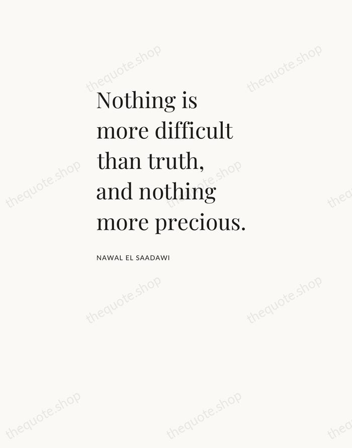 Nothing is more difficult than truth, and nothing more precious. — Nawal El Saadawi — Asymmetric Left