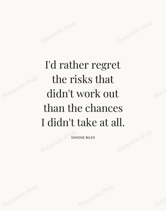 I'd rather regret the risks that didn't work out than the chances… — Simone Biles | Printable Wall Art — Atelier Serif