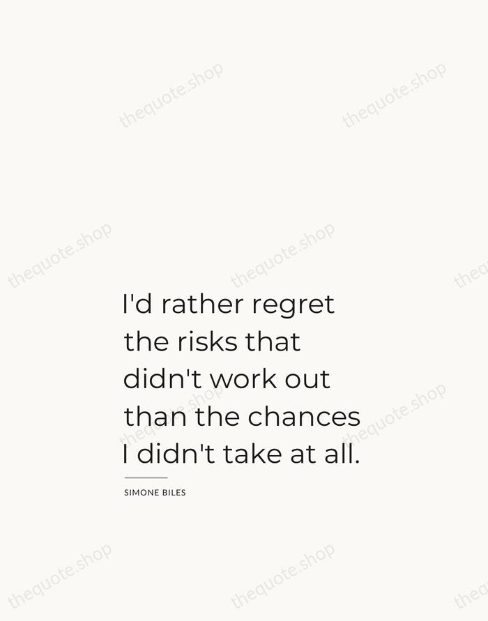 I'd rather regret the risks that didn't work out than the chances… — Simone Biles — Studio Left