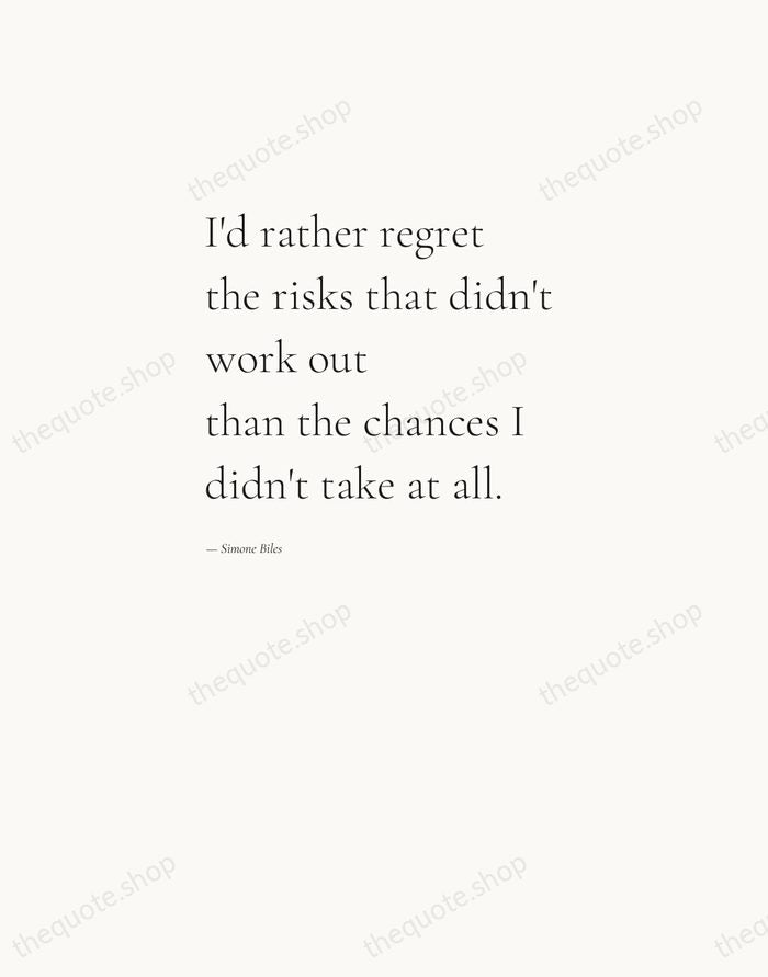 I'd rather regret the risks that didn't work out than the chances… — Simone Biles — Editorial Left Serif