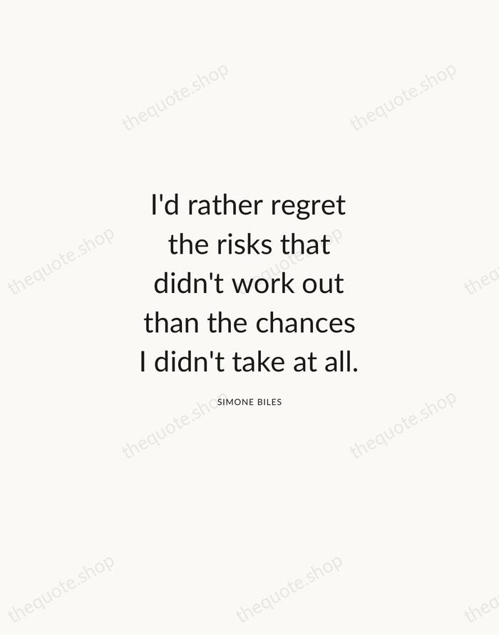 I'd rather regret the risks that didn't work out than the chances… — Simone Biles — Modern Sans Calm