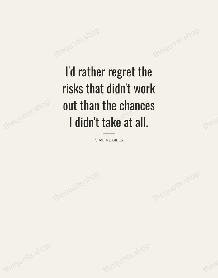 I'd rather regret the risks that didn't work out than the chances… — Simone Biles — Letterpress Caps