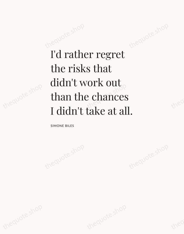 I'd rather regret the risks that didn't work out than the chances… — Simone Biles — Asymmetric Left