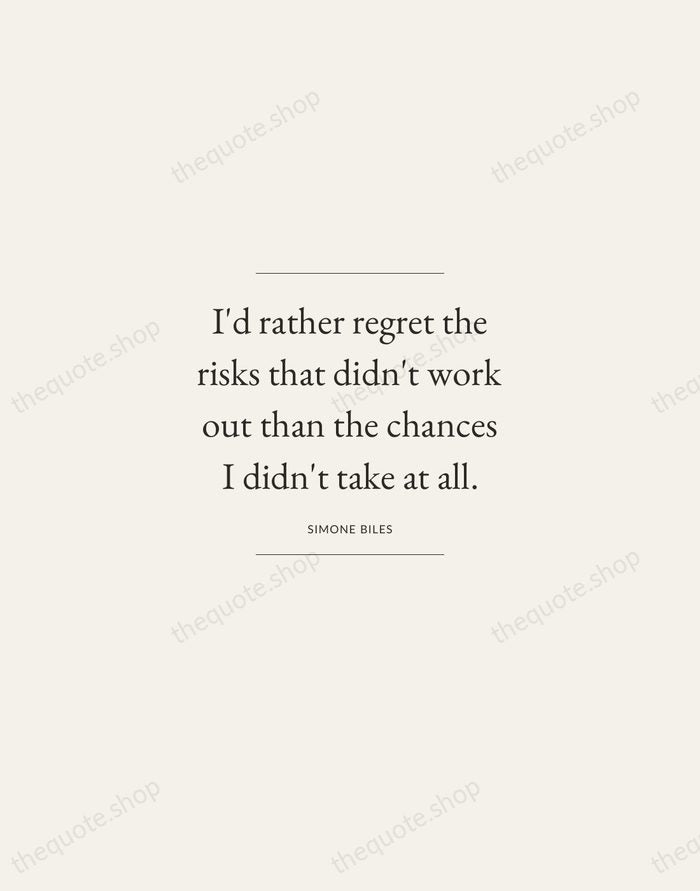 I'd rather regret the risks that didn't work out than the chances… — Simone Biles — Gallery Frame