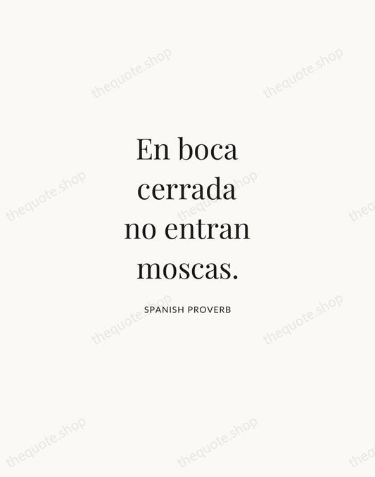En boca cerrada no entran moscas. — Spanish Proverb | Printable Wall Art — Atelier Serif