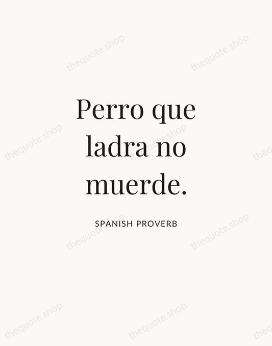 Perro que ladra no muerde. — Spanish Proverb | Printable Wall Art — Atelier Serif