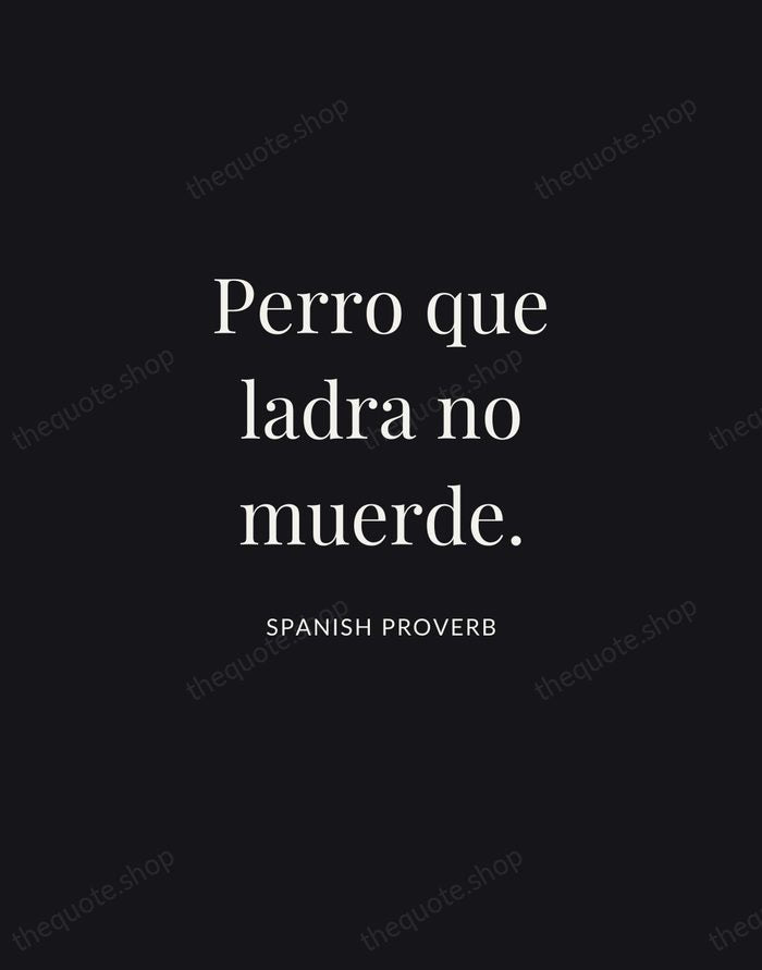 Perro que ladra no muerde. — Spanish Proverb | Printable Wall Art — Midnight Serif