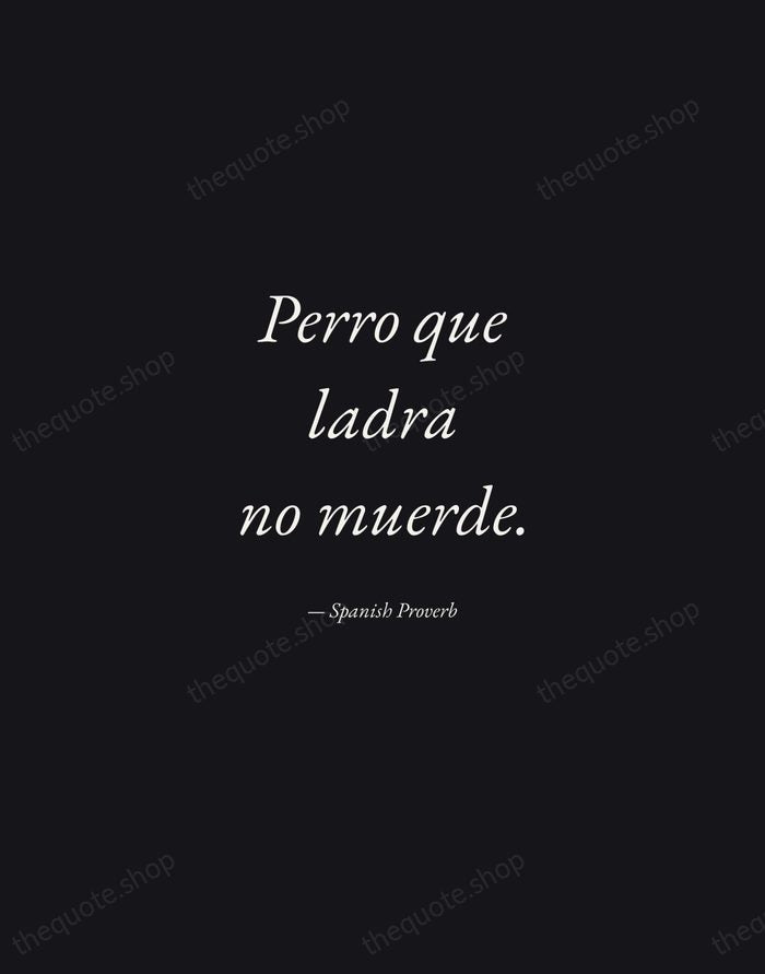 Perro que ladra no muerde. — Spanish Proverb — Manuscript Italic