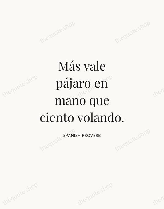 Más vale pájaro en mano que ciento volando. — Spanish Proverb | Printable Wall Art — Atelier Serif