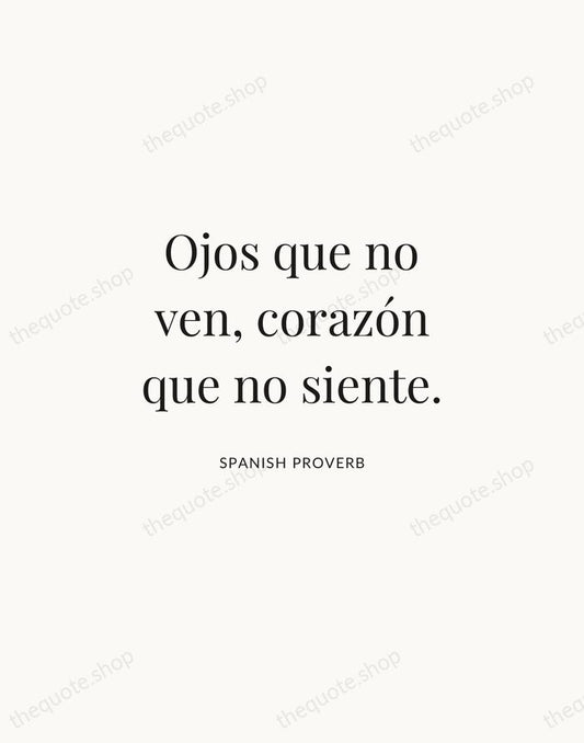 Ojos que no ven, corazón que no siente. — Spanish Proverb | Printable Wall Art — Atelier Serif
