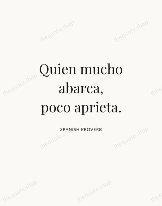 Quien mucho abarca, poco aprieta. — Spanish Proverb | Printable Wall Art — Atelier Serif