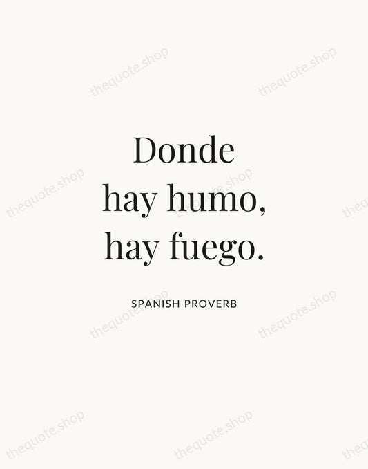 Donde hay humo, hay fuego. — Spanish Proverb | Printable Wall Art — Atelier Serif