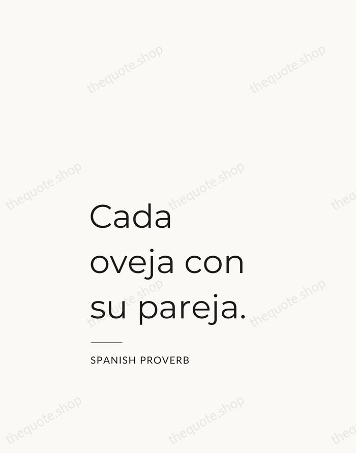 Cada oveja con su pareja. — Spanish Proverb — Studio Left
