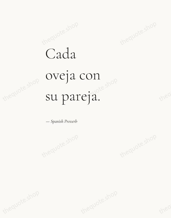 Cada oveja con su pareja. — Spanish Proverb — Editorial Left Serif