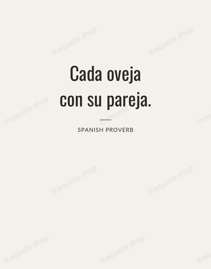 Cada oveja con su pareja. — Spanish Proverb — Letterpress Caps