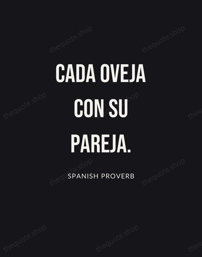 Cada oveja con su pareja. — Spanish Proverb | Printable Wall Art — Poster Condensed