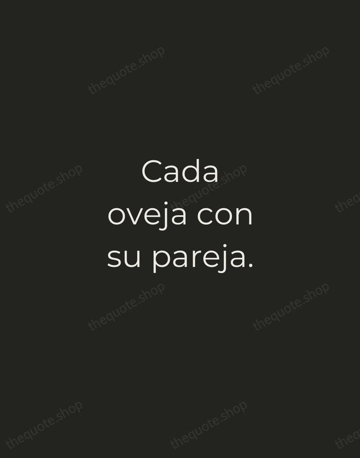 Cada oveja con su pareja. — Spanish Proverb — Tracked Caps Unsigned