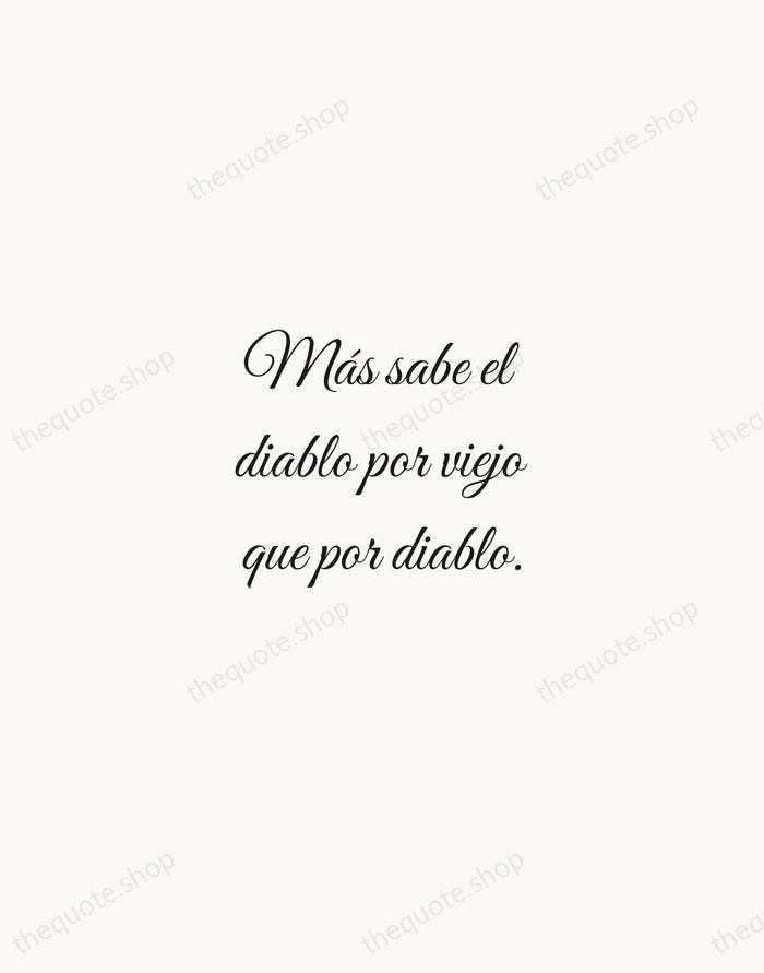 Más sabe el diablo por viejo que por diablo. — Spanish Proverb — Script Whisper