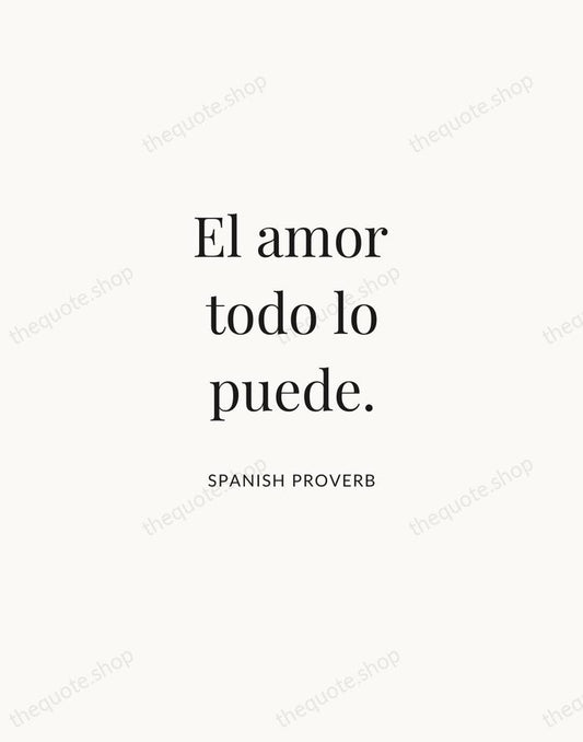 El amor todo lo puede. — Spanish Proverb | Printable Wall Art — Atelier Serif