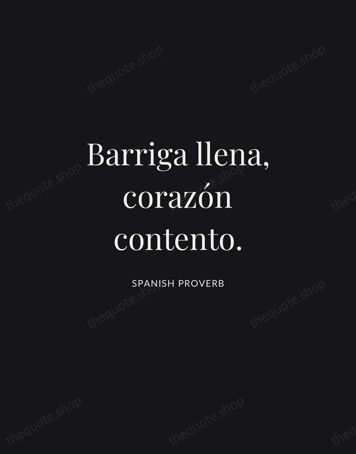 Barriga llena, corazón contento. — Spanish Proverb | Printable Wall Art — Midnight Serif
