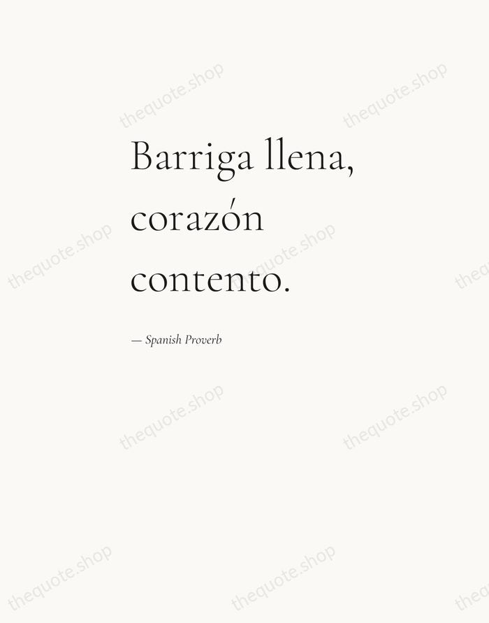 Barriga llena, corazón contento. — Spanish Proverb — Editorial Left Serif