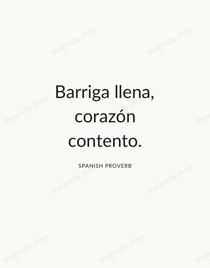 Barriga llena, corazón contento. — Spanish Proverb — Modern Sans Calm