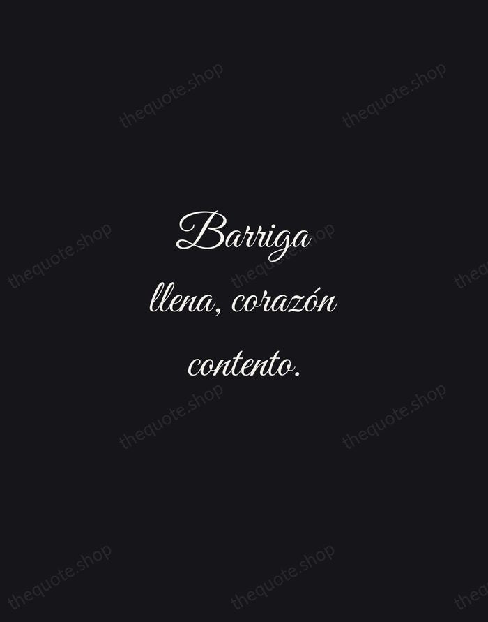 Barriga llena, corazón contento. — Spanish Proverb — Night Script