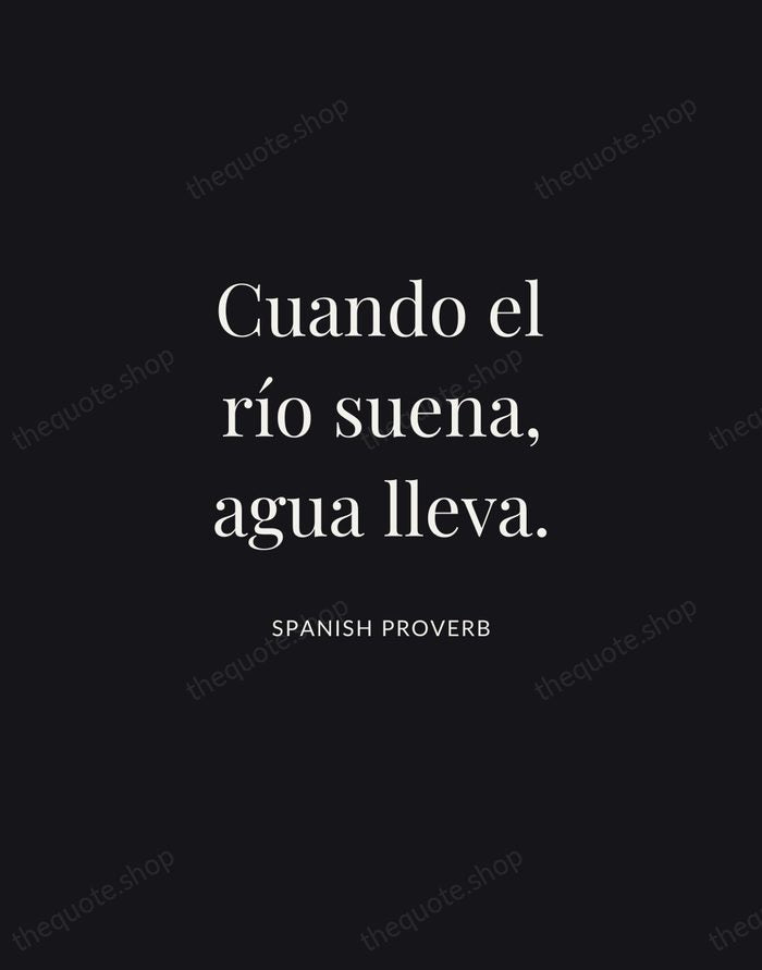 Cuando el río suena, agua lleva. — Spanish Proverb | Printable Wall Art — Midnight Serif