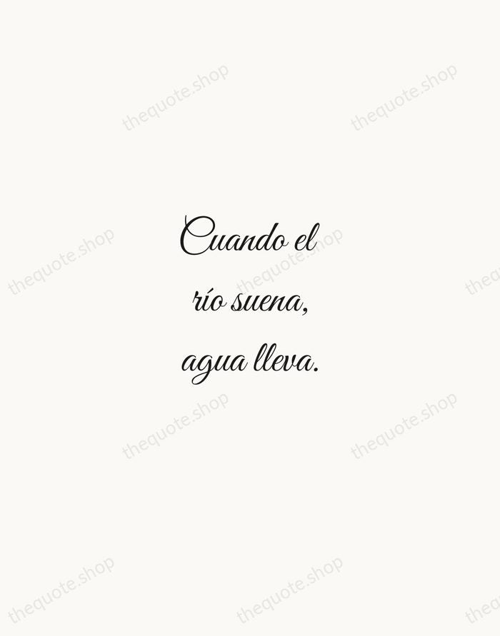 Cuando el río suena, agua lleva. — Spanish Proverb — Script Whisper