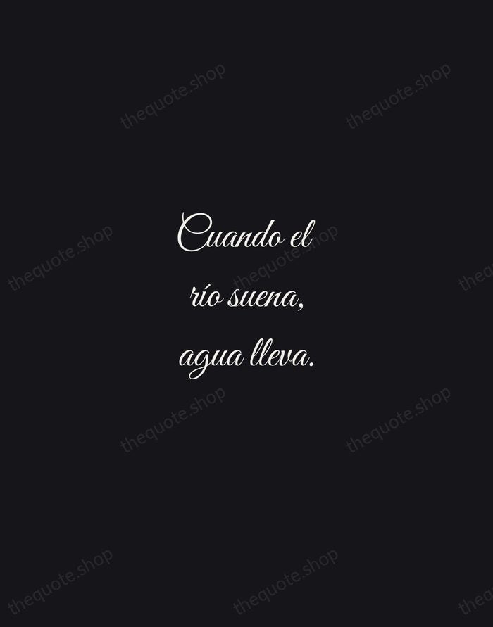 Cuando el río suena, agua lleva. — Spanish Proverb — Night Script